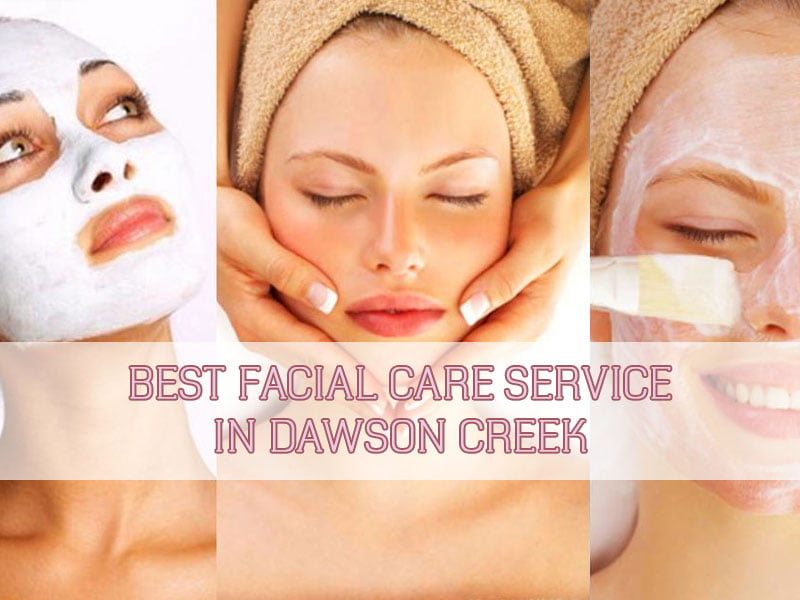 best-facial-care-service-in-dawson-creek-thumbnail best-facial-care-service-in-dawson-creek-thumbnail
