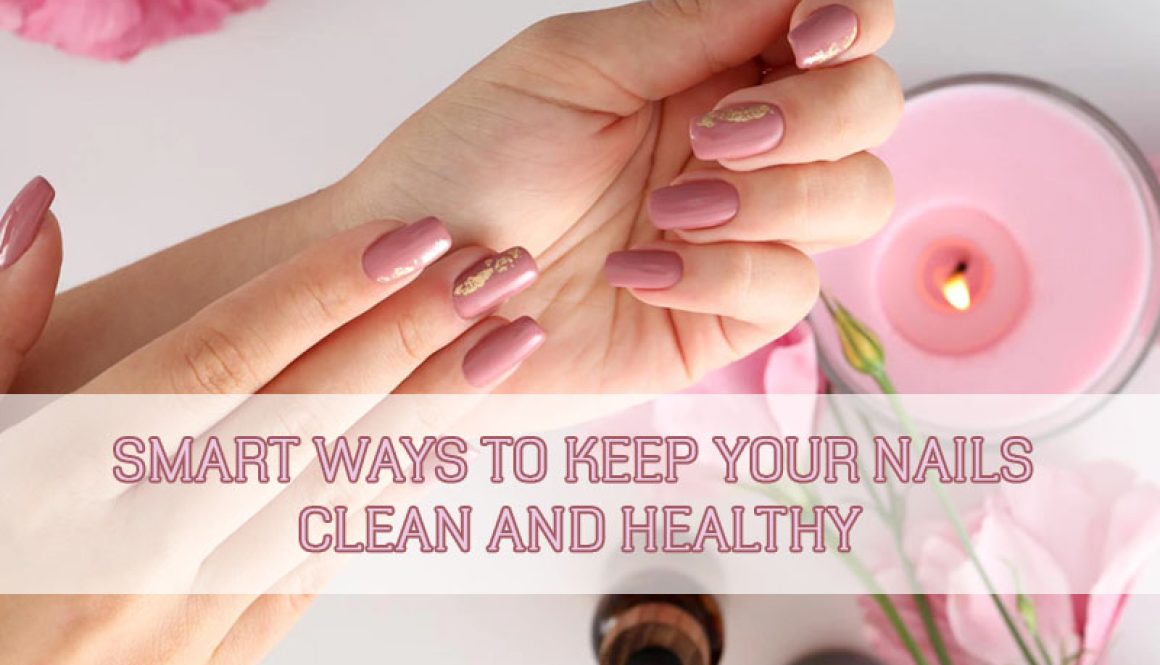 smart-ways-to-keep-your-nails-clean-and-healthy-thumbnail smart-ways-to-keep-your-nails-clean-and-healthy-thumbnail
