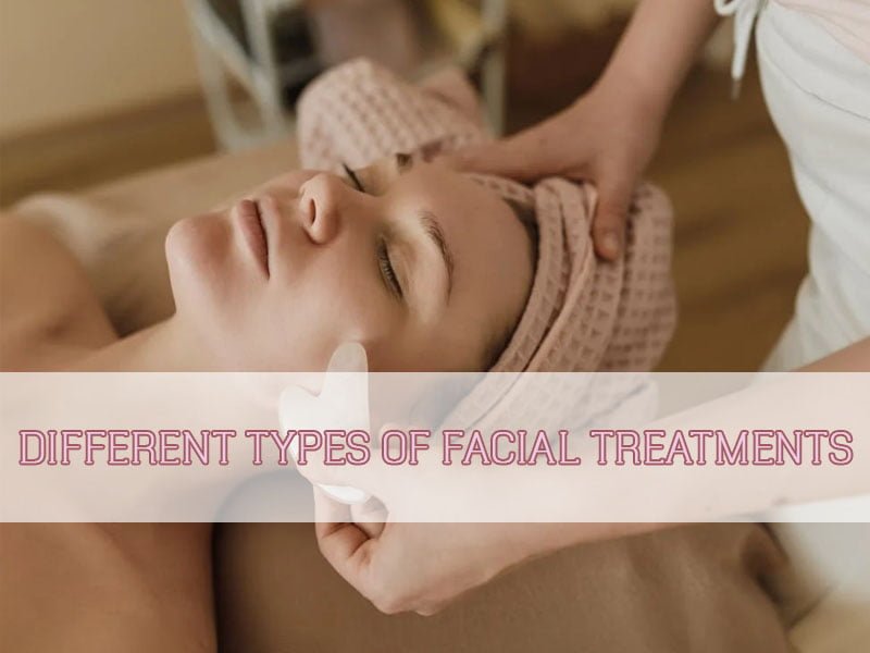 different-types-of-facial-treatment