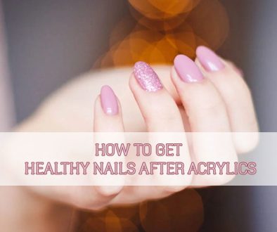 how-to-get-healthy-nails-after-acrylics