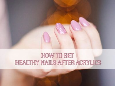 how-to-get-healthy-nails-after-acrylics-thumbnail how-to-get-healthy-nails-after-acrylics