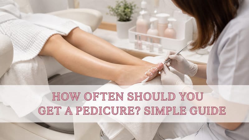 thumbnail-how-often-should-you-get-a-pedicure-simple-guide