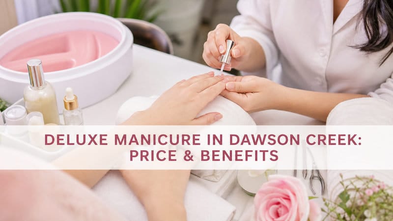 thumbnail-deluxe-manicure-in-dawson-creek-price-benefits