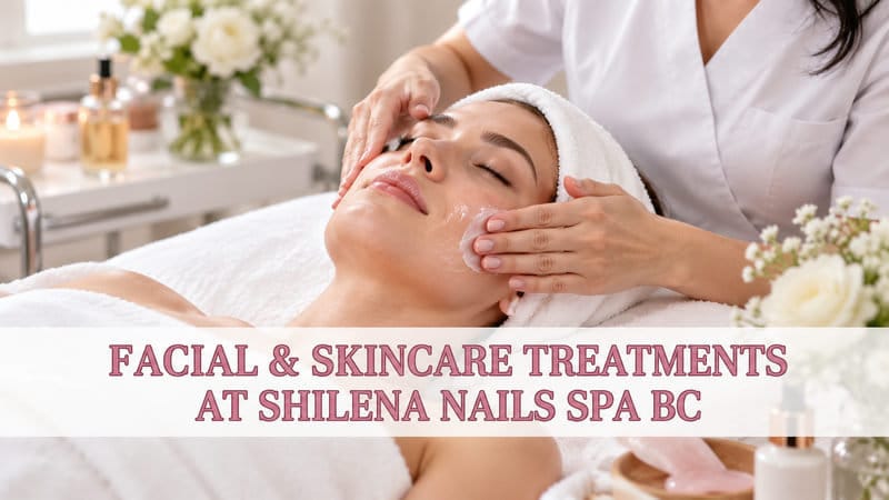 thumbnail-facial-skincare-treatments-at-shilena-nails-spa-bc